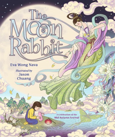 The Moon Rabbit: A Celebration of the Mid-Autumn Festival: An epic fantasy picture book retelling inspired by the legend of the moon goddess, and her tale of love, immortality and magic - Eva Wong Nava [KSIĄŻKA]