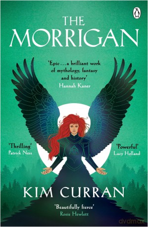 The Morrigan: A fierce feminist retelling of Irish mythology perfect for fans of The Wolf Den and Medea - Kim Curran [KSIĄŻKA]