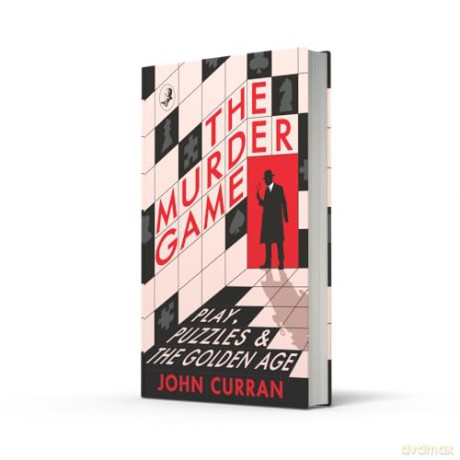 The Murder Game: Play, Puzzles and The Golden Age - John Curran [KSIĄŻKA]