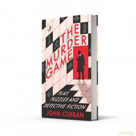 The Murder Game: Play, Puzzles and The Golden Age - John Curran [KSIĄŻKA]