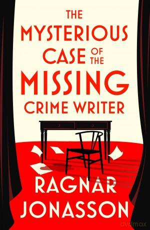 The Mysterious Case of the Missing Crime Writer: An unputdownable Scandi noir from Sunday Times bestseller Ragnar Jónasson - Ragnar Jónasson [KSIĄŻKA]