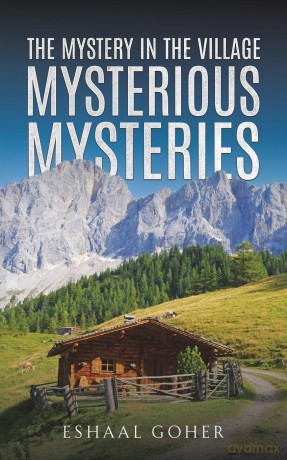 The Mystery in the Village: Mysterious Mysteries - Eshaal Goher [KSIĄŻKA]
