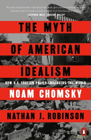The Myth of American Idealism: How U.S. Foreign Policy Endangers the World - Noam Chomsky [KSIĄŻKA]