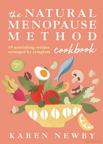 The Natural Menopause Method Cookbook: The empowering healthy cookbook for wellness and lifestyle choices in midlife - Karen Newby [KSIĄŻKA]