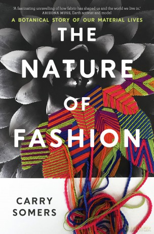 The Nature of Fashion: A botanical story of our material lives - Carry Somers [KSIĄŻKA]