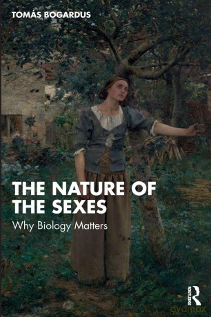 The Nature of the Sexes: Why Biology Matters - Tomás Bogardus [KSIĄŻKA]