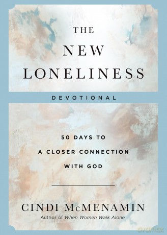 The New Loneliness Devotional: 50 Days to a Closer Connection with God - Cindi McMenamin [KSIĄŻKA]