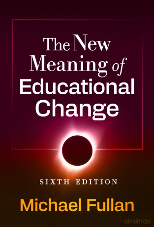 The New Meaning of Educational Change - Michael Fullan [KSIĄŻKA]