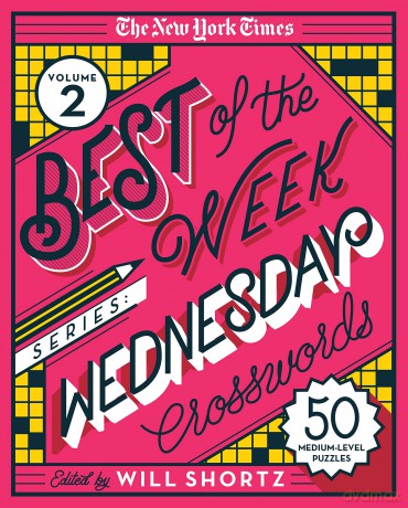 The New York Times Best of the Week Series 2: Wednesday Crosswords: 50 Medium-Level Puzzles - Will Shortz [KSIĄŻKA]