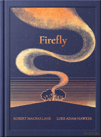 The Night Creatures: Firefly - Robert Macfarlane [KSIĄŻKA]