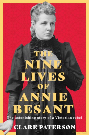 The Nine Lives of Annie Besant: The Astonishing Story of a Victorian Rebel - Clare Paterson [KSIĄŻKA]