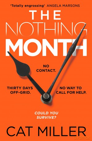The Nothing Month: An exciting new voice in crime thriller fiction for fans of Catherine Ryan Howard - Cat Miller [KSIĄŻKA]