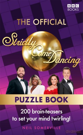 The Official Strictly Come Dancing Puzzle Book: 200 Brain-Teasers to Set Your Mind Twirling! - Neil Somerville [KSIĄŻKA]