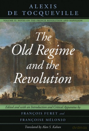 The Old Regime and the Revolution, Volume II: Notes on the French Revolution and Napoleon - Alexis de Tocqueville [KSIĄŻKA]