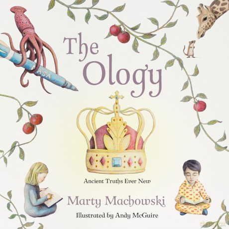 The Ology: Ancient Truths, Ever New - Marty Machowski [KSIĄŻKA]