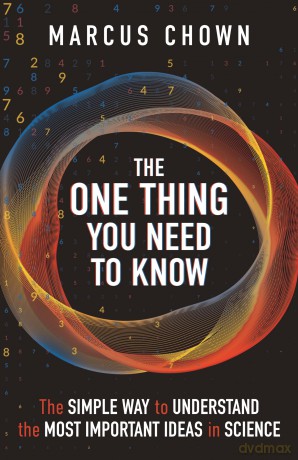 The One Thing You Need to Know: The Simple Way to Understand the Most Important Ideas in Science - Marcus Chown [KSIĄŻKA]