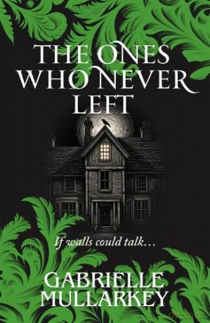 The Ones Who Never Left - Gabrielle Mullarkey [KSIĄŻKA]
