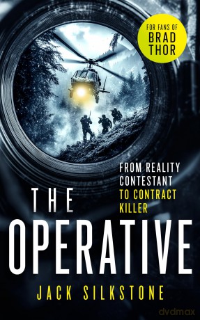 The Operative: A Vigilante Justice Thriller of Deception and Ultimate Survival: 1 - Jack Silkstone [KSIĄŻKA]
