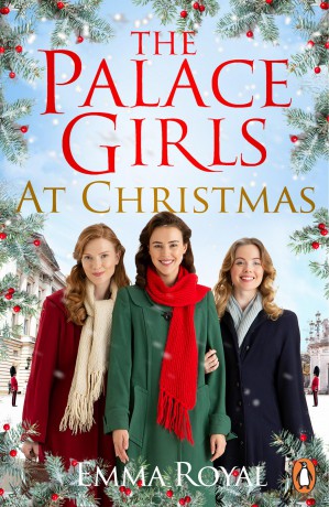 The Palace Girls at Christmas: The captivating new historical novel of drama, secrets, and love, the perfect festive read - Emma Royal [KSIĄŻKA]