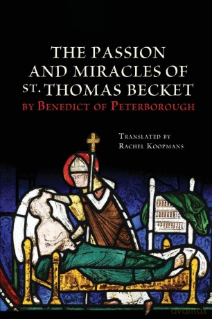 The Passion and Miracles of St. Thomas Becket by Benedict of Peterborough - Rachel Koopmans [KSIĄŻKA]