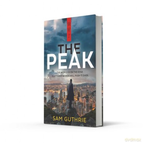 The Peak: The Jackal meets Black Doves in this heady espionage thriller set across Canberra, Hong Kong and Beijing - the most gripping geopolitical thriller debut of 2025 - Sam Guthrie [KSIĄŻKA]