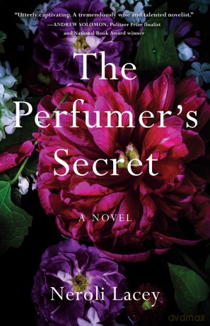 The Perfumer's Secret: A Novel - Neroli Lacey [KSIĄŻKA]