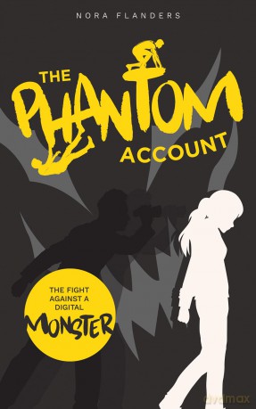 The Phantom Account: The Fight Against a Digital Monster - Nora Flanders [KSIĄŻKA]