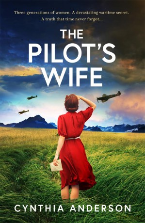 The Pilot's Wife: A BRAND-NEW breathtakingly beautiful WWII historical romance based on true events, perfect for 2025! - Cynthia Anderson [KSIĄŻKA]