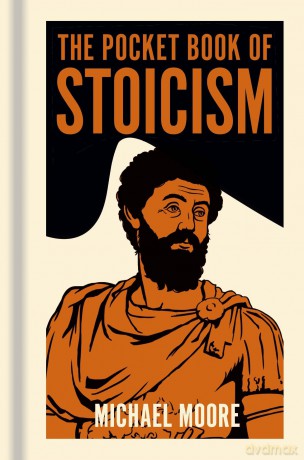 The Pocket Book of Stoicism: A Concise Introduction to Stoic Philosophy - Michael Moore [KSIĄŻKA]