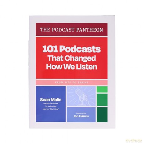 The Podcast Pantheon: 101 Podcasts That Changed How We Listen-From WTF to Serial - Sean Malin [KSIĄŻKA]