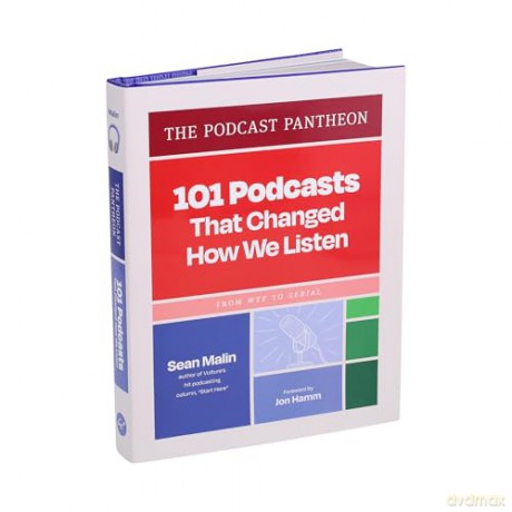 The Podcast Pantheon: 101 Podcasts That Changed How We Listen-From WTF to Serial - Sean Malin [KSIĄŻKA]