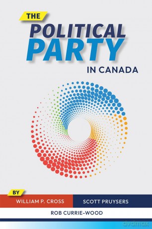 The Political Party in Canada - William P. Cross [KSIĄŻKA]