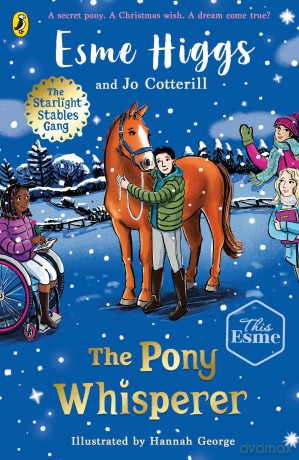 The Pony Whisperer: An animal adventure from superstar equestrian influencer Esme Higgs: 4 - Esme Higgs [KSIĄŻKA]