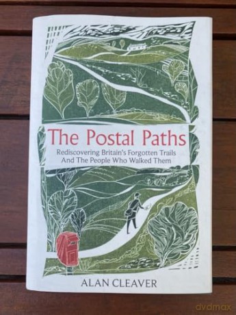 The Postal Paths: Rediscovering Britain's Forgotten Trails And The People Who Walked Them - Alan Cleaver [KSIĄŻKA]