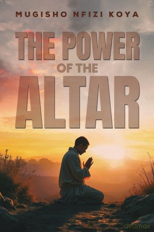 The Power of the Altar - Mugisho Nfizi Koya [KSIĄŻKA]