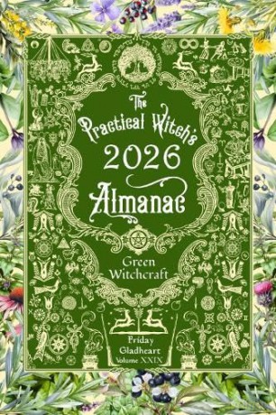 The Practical Witch's Almanac 2026: Green Witchcraft - Friday Gladheart [KSIĄŻKA]