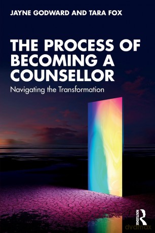 The Process of Becoming a Counsellor: Navigating the Transformation - Jayne Godward [KSIĄŻKA]