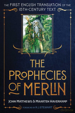 The Prophecies of Merlin: The First English Translation of the 15th-Century Text - John Matthews [KSIĄŻKA]