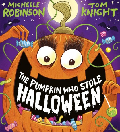 The Pumpkin Who Stole Halloween: A spookily cheeky picture book perfect for Halloween! - Michelle Robinson [KSIĄŻKA]