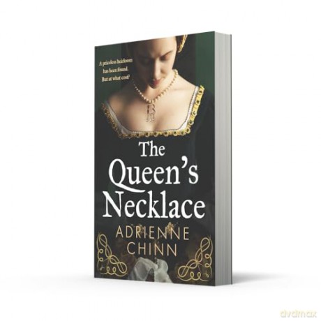 The Queen's Necklace: An enthralling dual-timeline Tudor mystery fiction book for 2025, perfect for fans of Philippa Gregory - Adrienne Chinn [KSIĄŻKA]