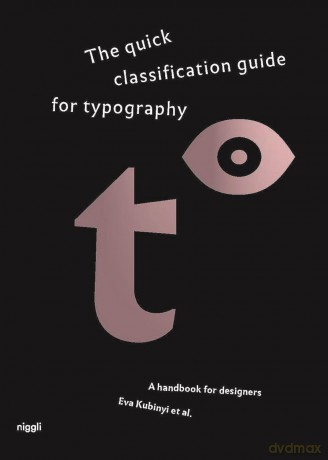 The quick classification guide for typography: A handbook for designers - Eva Kubinyi [KSIĄŻKA]