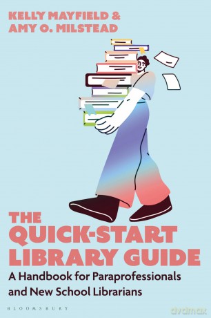 The Quick-Start Library Guide: A Handbook for Paraprofessionals and New School Librarians - Kelly Mayfield [KSIĄŻKA]