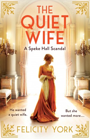 The Quiet Wife: New for 2025, an enthralling historical romance based on an enthralling true story of slow-burn forbidden love: Book 2 - Felicity York [KSIĄŻKA]
