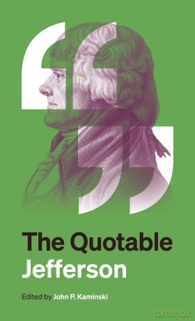 The Quotable Jefferson - Thomas Jefferson [KSIĄŻKA]