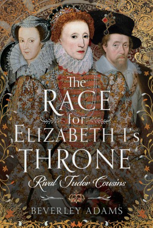 The Race for Elizabeth I's Throne: Rival Tudor Cousins - Beverley Adams [KSIĄŻKA]