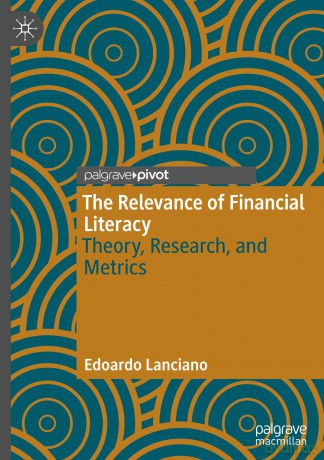 The Relevance of Financial Literacy: Theory, Research, and Metrics - Edoardo Lanciano [KSIĄŻKA]