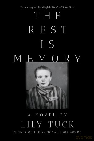 The Rest Is Memory: A Novel - Lily Tuck [KSIĄŻKA]