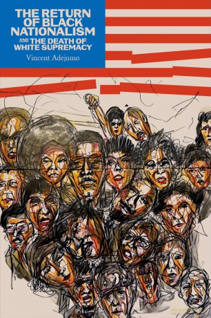 The Return of Black Nationalism and the Death of White Supremacy - Vincent Edward Oluwole Adejumo [KSIĄŻKA]