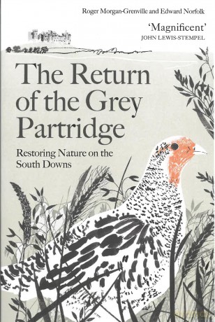 The Return of the Grey Partridge: Restoring Nature on the South Downs - Roger Morgan-Grenville [KSIĄŻKA]