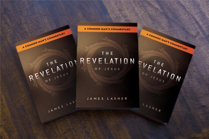 The Revelation of Jesus: A Common Man's Commentary - James Lasher [KSIĄŻKA]